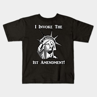 I Invoke the 1st Amendment Kids T-Shirt